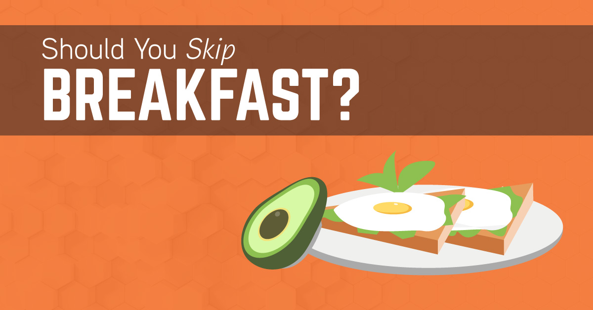 Should You Skip Breakfast?